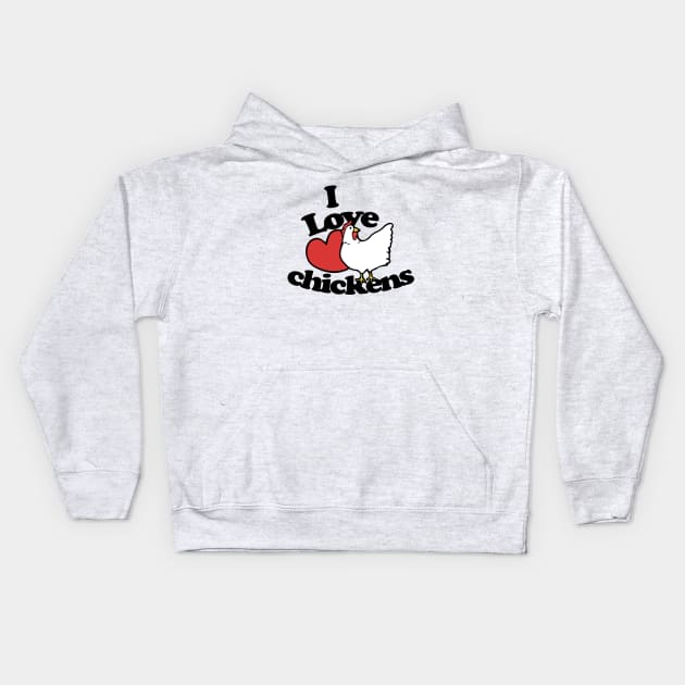 I love chickens Kids Hoodie by bubbsnugg